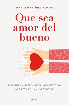 Que sea amor del bueno "Por qué la responsabilidad afectiva es clave en tus relaciones"