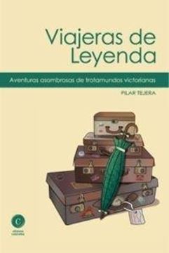 Viajeras de Leyenda "Aventuras Asombrosas de Trotamundos Vistorianos"