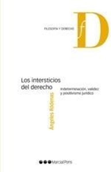 Intersticios del Derecho, Los "Indeterminación, Validez y Positivismo Jurídico"