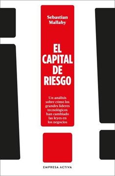 El capital de riesgo, 1ª ed. 09/2024 "Un análisis sobre cómo los grandes líderes tecnológicos han cambiado las"