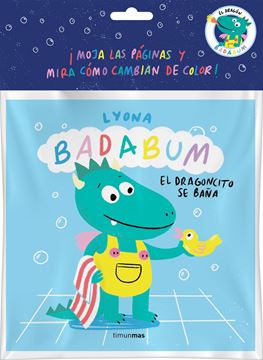 BADABUM. El dragoncito se baña. Libro de baño mágico "¡Moja las páginas y mira cómo cambian de color!"