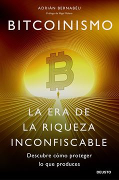 Bitcoinismo "La era de la riqueza inconfiscable"