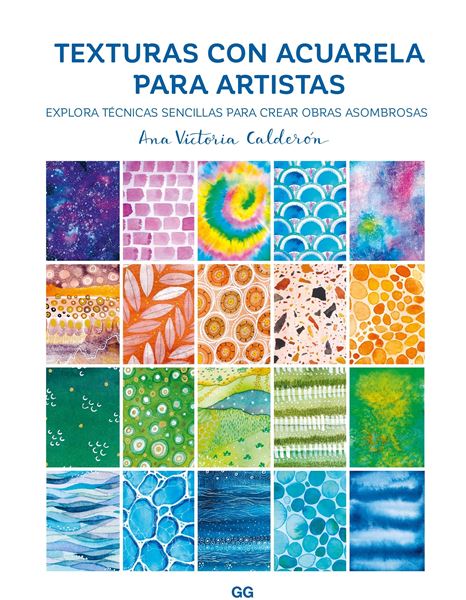 Texturas de acuarela para artistas "Explora técnicas sencillas para crear obras asombrosas"