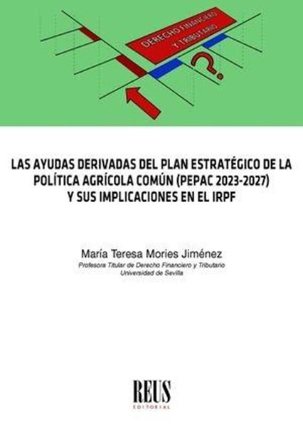 Las Ayudas Derivadas del Plan Estratégico de la Política Agrícola Común " (Pepac 2023-2027) y sus Aplicaciones en el Irpf"