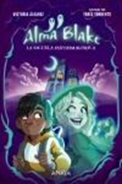 Alma Blake 1: La Escuela Fantasmagórica