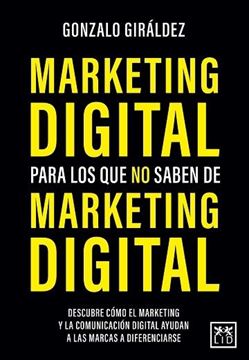 Marketing digital para los que no saben Marketing digital.