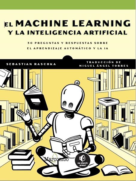 El Machine Learning y la inteligencia artificial "30 preguntas y respuestas sobre el aprendizaje automático y la IA"