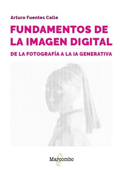 Fundamentos de la imagen digital: de la fotografía a la IA generativa 01/2025